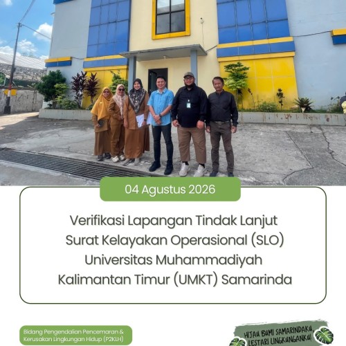Verifikasi Lapangan Tindak Lanjut Surat Kelayakan Operasional (SLO) Universitas Mulawarman Kalimantan Timur (UMKT) Samarinda
