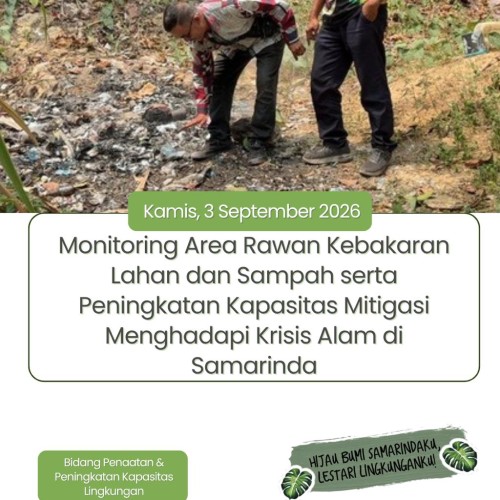 Monitoring pembakaran sampah,  dan edukasi larangan membakar sampah kepada warga dan  kaki lima di daerah stadion palaran dan daerah kecamatan loa janan ilir.