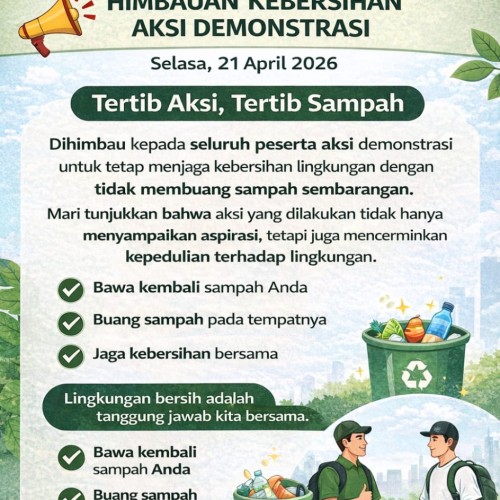 HIMBAUAN KEBERSIHAN AKSI DEMONSTRASI Selasa, 21 April 2026